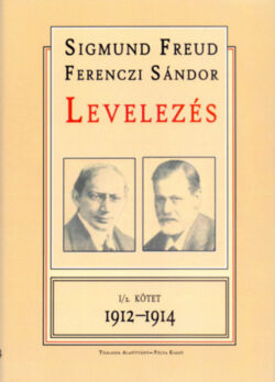Levelezés I/2. kötet 1912-1914 - S.-Ferenczi S. Freud