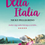 Bella Italia - Ínyenc kaland titkokkal fűszerezve - Nicky Pellegrino