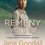 A remény könyve - Túlélési útmutató veszélyeztetett bolygónk számára - Jane Goodall