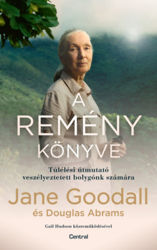 A remény könyve - Túlélési útmutató veszélyeztetett bolygónk számára - Jane Goodall