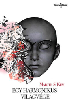 Egy harmonikus világvége - Martin S. Key