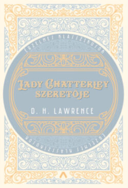 Lady Chatterley szeretője - D.H. Lawrence
