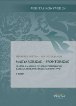 Magyarország - Frontország - Iratok a magyar-délszláv diplomáciai kapcsolatok történetéhez (1990-1994) 1. és 2. kötet - Dévavári Zoltán