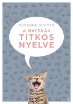 A macskák titkos nyelve - Susanne Schötz