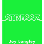 Stressz - Joy Langley