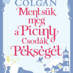 Mentsük meg a Piciny Csodák Pékségét - Jenny Colgan