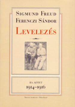 Levelezés - II/1. kötet - 1914-1916 - Sigmund Freud