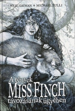 A tények Miss Finch távozásának ügyében és más történetek - Neil Gaiman