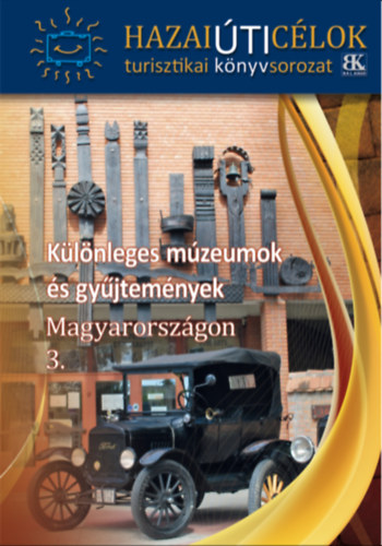 Különleges múzeumok és gyűjtemények Magyarországon 3. -