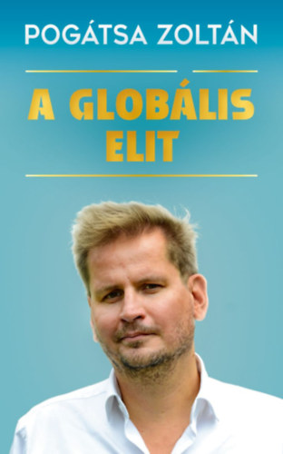 A globális elit - Pogátsa Zoltán