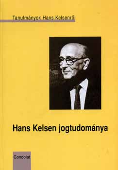 Hans Kelsen jogtudománya - Cs. Kiss Lajos (szerkesztette)
