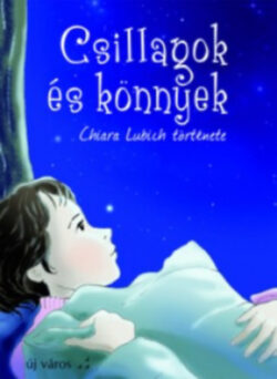 Csillagok és könnyek - Chiara Lubich története -