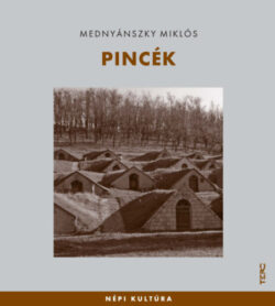 Pincék - Mednyánszky Miklós