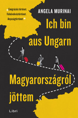 Ich bin aus Ungarn - Magyarországról jöttem - Angela Murinai