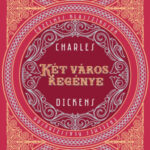 Két város regénye - Charles Dickens
