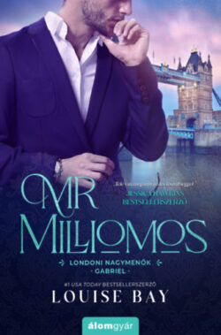 Mr. Milliomos - Gabriel - Louise Bay