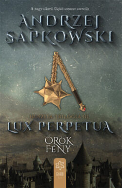 Lux perpetua - Huszita-trilógia III. - Andrzej Sapkowski