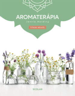 Aromaterápia - (3. kiadás) - Jennie Harding