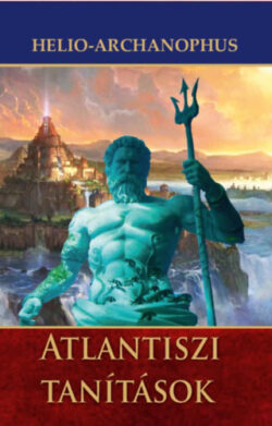 Atlantiszi tanítások - Helio-Archanophus