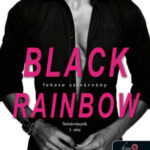 Black Rainbow - Fekete szivárvány - Szivárványok 1. rész - J. J. Mcavoy