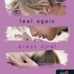Feel Again - Érezz újra! - Újrakezdés 3. - Mona Kasten