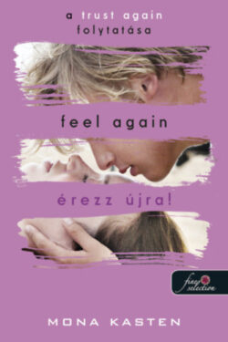 Feel Again - Érezz újra! - Újrakezdés 3. - Mona Kasten
