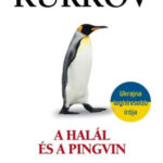 A halál és a pingvin - Andrej Kurkov