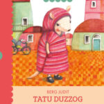 Tatu duzzog - Betűzgető könyvek - Berg Judit