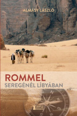 Rommel seregénél Líbyában - Almásy László