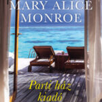 Parti ház kiadó - Mary Alice Monroe