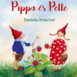 Pippa és Pelle - Daniela Drescher