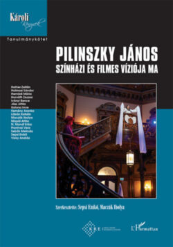 Pilinszky János színházi és filmes víziója ma -