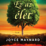 Ez az élet - Joyce Maynard