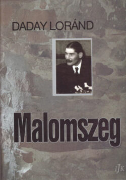 Malomszeg - Daday Loránd