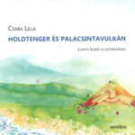 Holdtenger és Palacsintavulkán - CD melléklettel - Csaba Lilla