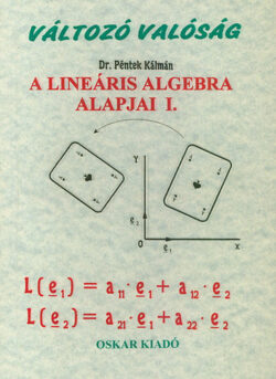 A lineáris algebra alapjai I. - Dr. Péntek Kálmán