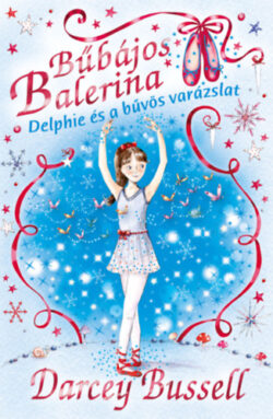 Bűbájos balerina 2. - Delphie és a bűvös varázslat - Darcey Bussell