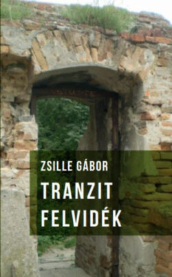 Tranzit Felvidék - Zsille Gábor