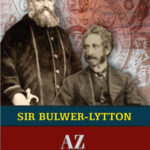 Sir Edward Bulwer-Lytton az okkultista -