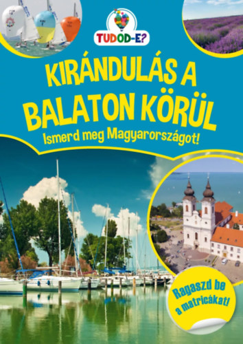 Kirándulás a Balaton körül - Ismerd meg Magyaroroszágot! -