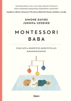 Montessori baba - Útmutató a megértő és elfogadó babagondozáshoz - Simone Davies