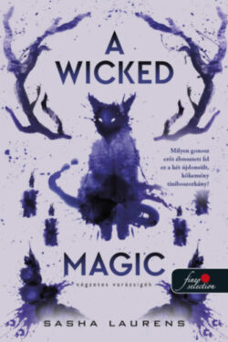 A Wicked Magic - Végzetes varázsigék - Sasha Laurens