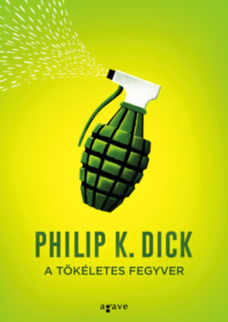 A tökéletes fegyver - Philip K. Dick