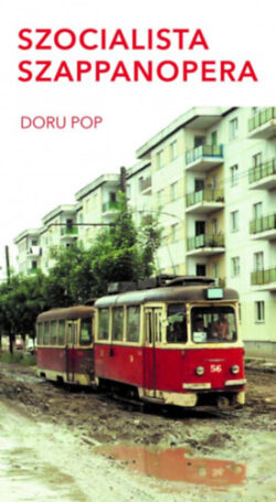 Szocialista szappanopera - Doru Pop