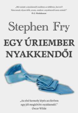 Egy úriember nyakkendői - Stephen Fry