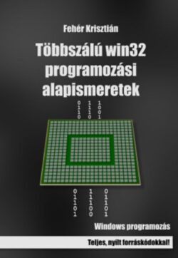 Többszálú win32 programozási alapismeretek - Fehér Krisztián
