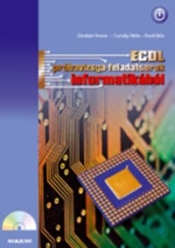 ECDL próbavizsga-feladatsorok informatikából (CD-melléklettel) MX-247 - Ábrahám Ferenc; Csanaky Attila; Pasek Béla