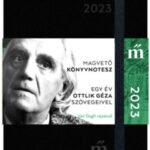 A napok iszkolása 2023 - Magvető könyvnotesz - Egy év Ottlik Géza szövegeivel - Ottlik Géza