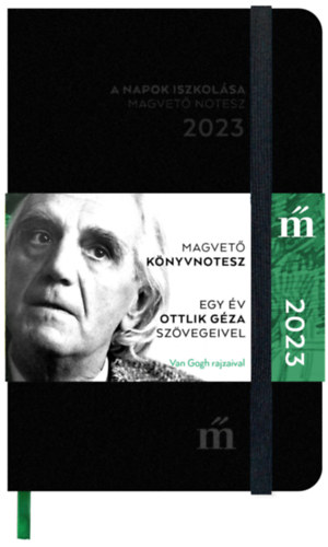 A napok iszkolása 2023 - Magvető könyvnotesz - Egy év Ottlik Géza szövegeivel - Ottlik Géza