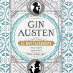 Gin Austen - 50 koktélrecept - Colleen Mullaney